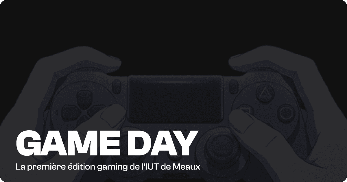 Game Day — Événement gaming de l'IUT de Meaux